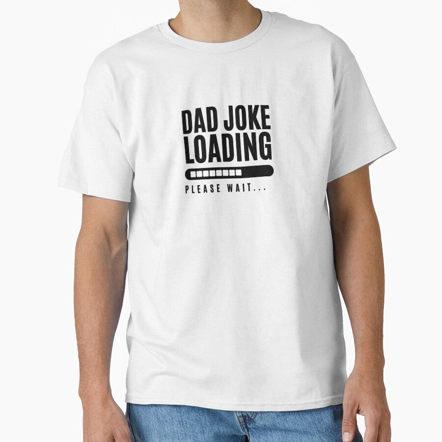 Dad Joke Loading | Funny Essential Slogan Shirt by Showitoffbish Unisex T-shirt, Sweatshirt, Hoodie, Long Sleeve Tee
